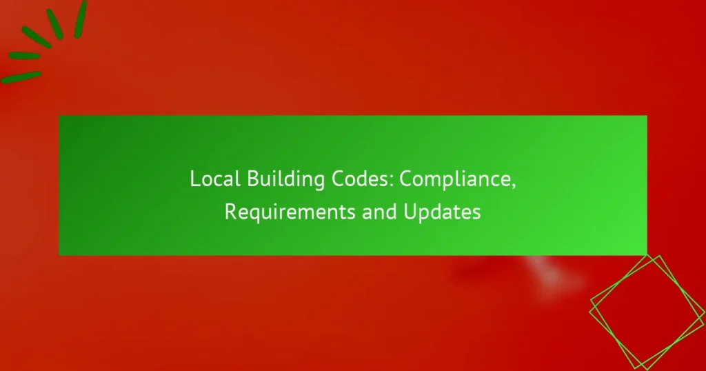 Local Building Codes: Compliance, Requirements and Updates