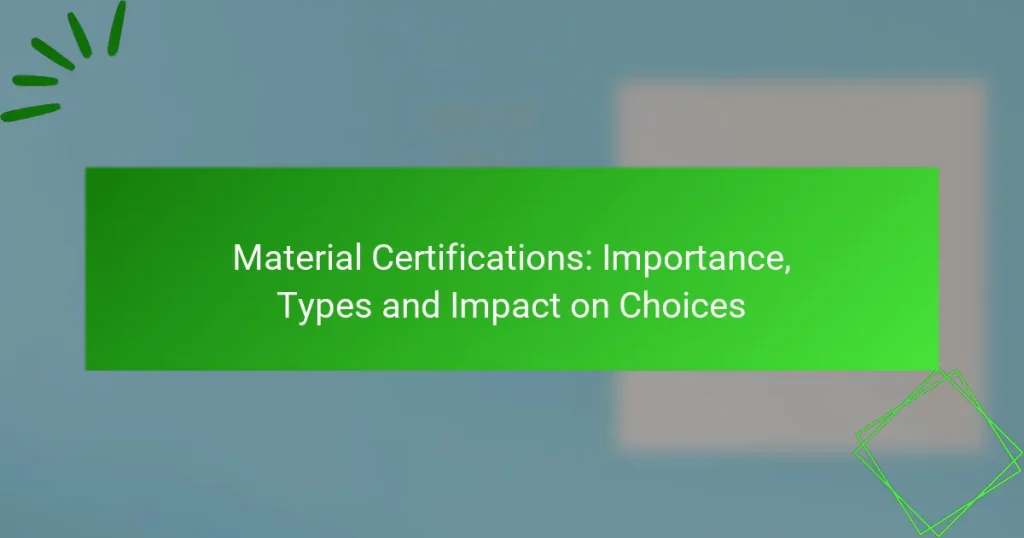 Material Certifications: Importance, Types and Impact on Choices