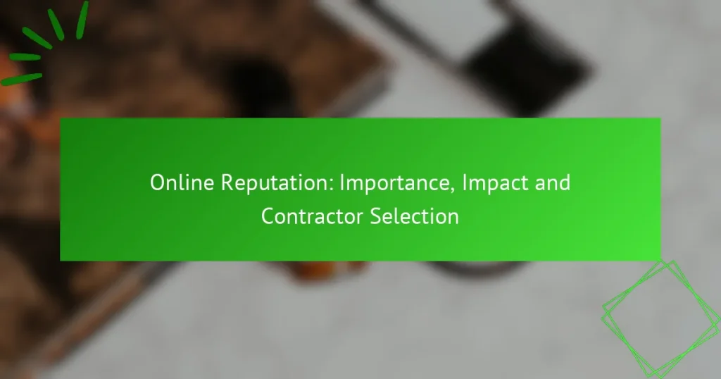 Online Reputation: Importance, Impact and Contractor Selection
