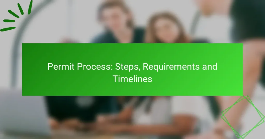 Permit Process: Steps, Requirements and Timelines