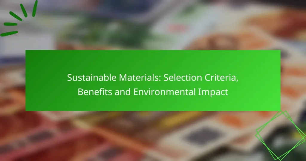 Sustainable Materials: Selection Criteria, Benefits and Environmental Impact